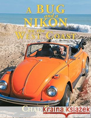 A Bug and a Nikon on the West Coast Chad Ehlers 9781449057121 Authorhouse - książka