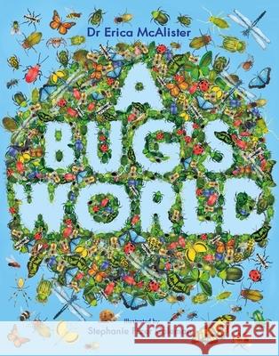 A Bug's World Erica McAlister 9781444974270 Hachette Children's Group - książka