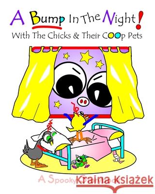A Bump In The Night: With The Chicks And Their Chick Pets Lyndon, David 9781797816180 Independently Published - książka