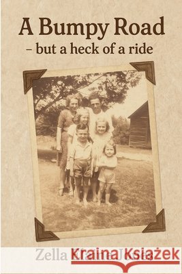 A Bumpy Road - But A Heck Of A Ride Jones, Zella Elaine 9798991952828 Second Mission Foundation - książka