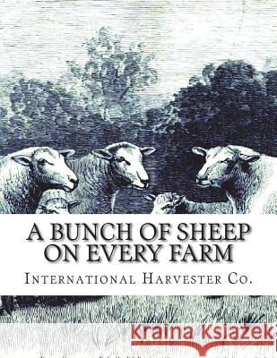 A Bunch of Sheep on Every Farm International Harvester Co Jackson Chambers 9781722387907 Createspace Independent Publishing Platform - książka