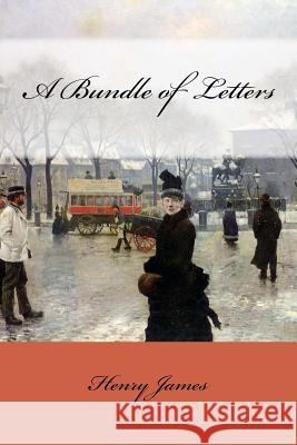 A Bundle of Letters Henry James Paul Gustav Fischer 9781978341500 Createspace Independent Publishing Platform - książka
