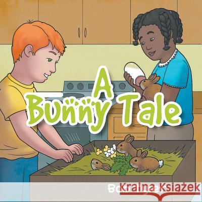 A Bunny Tale Bob Tyler 9781682561041 Litfire Publishing, LLC - książka