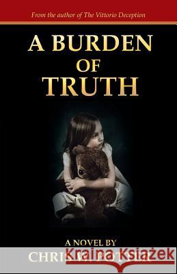 A Burden of Truth Chris W Potter 9781475994162 iUniverse - książka