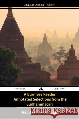 A Burmese Reader - Annotated Selections from the Sudhammacari Rev Andrew S Tony J. Richardson 9781909669086 Jiahu Books - książka