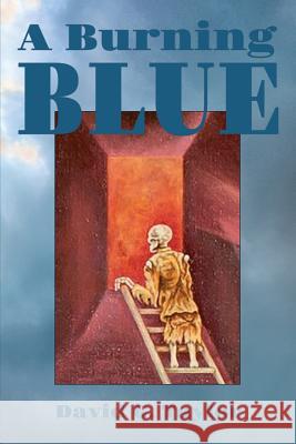 A Burning Blue MR David George Taylor 9781530414796 Createspace Independent Publishing Platform - książka