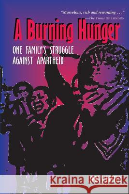 A Burning Hunger: One Family's Struggle Against Apartheid Lynda Schuster 9780821416525  - książka