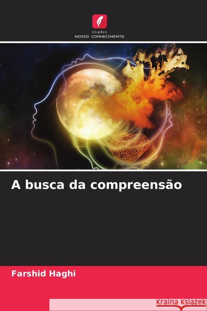 A busca da compreensão Haghi, Farshid 9786208568658 Edições Nosso Conhecimento - książka