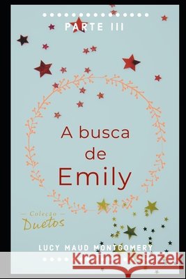 A Busca de Emily Lucy Maud Montgomery, Sheila Koerich 9798679115866 Independently Published - książka