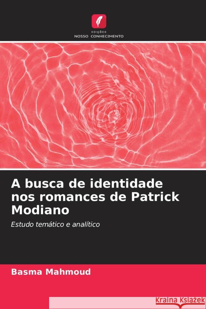 A busca de identidade nos romances de Patrick Modiano Mahmoud, Basma 9786204352374 Edicoes Nosso Conhecimento - książka