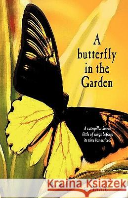 A butterfly in the Garden Annie 9781887356107 Taped Editions, Incorporated - książka