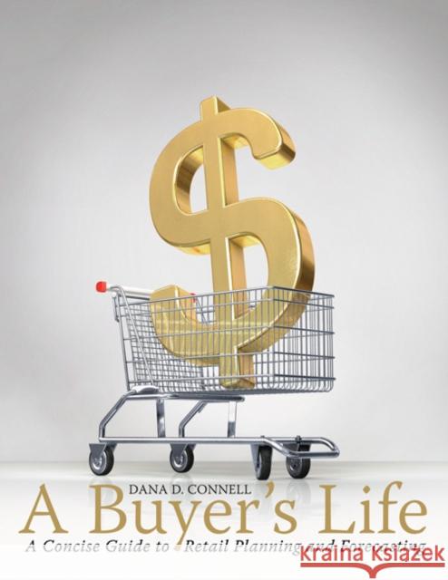 A Buyer's Life: A Concise Guide to Retail Planning and Forecasting Connell, Dana 9781563677717  - książka