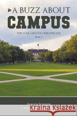 A Buzz About Campus: The Oak Grove Chronicles: Book 1 Annette Schiffer, Michael Brian Schiffer 9781732704954 MindStir Media - książka