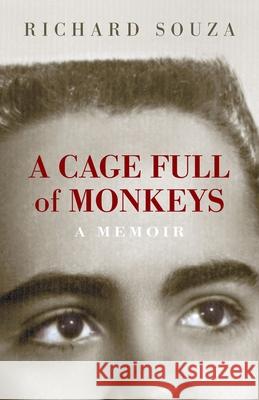 A Cage Full of Monkeys: A Memoir Richard Souza 9781736759707 Saudade Publications - książka