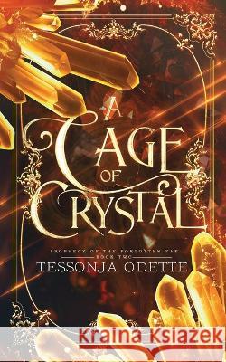 A Cage of Crystal Tessonja Odette 9781955960199 Crystal Moon Press - książka
