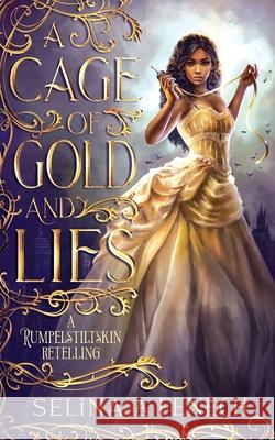 A Cage of Gold and Lies Selina A. Fenech 9781922390431 Fairies and Fantasy Pty Ltd - książka