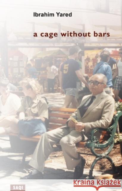 A Cage without Bars Ibrahim Yared 9780863565021 Saqi Books - książka