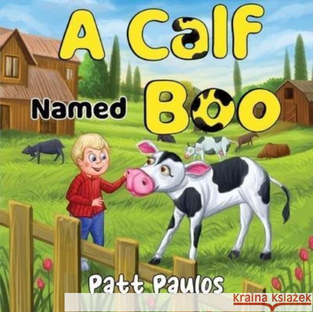 A Calf Named Boo Patt Paulos 9781838756840 Pegasus Elliot Mackenzie Publishers - książka