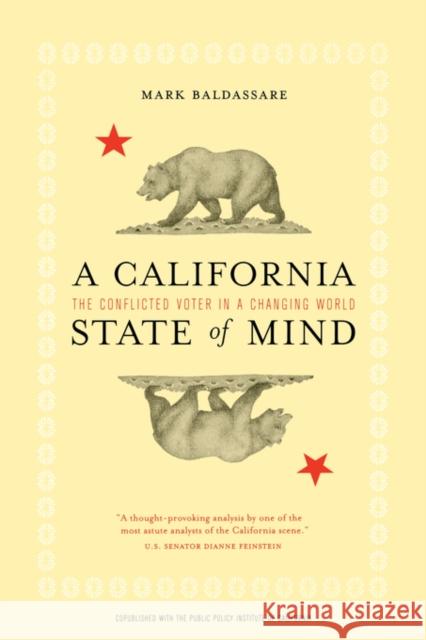 A California State of Mind: The Conflicted Voter in a Changing World Baldassare, Mark 9780520236486 University of California Press - książka