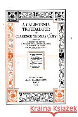 A California troubadour Urmy, Clarence Thomas 9781523649617 Createspace Independent Publishing Platform - książka