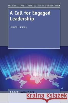 A Call for Engaged Leadership Cornell Thomas 9789462091115 Sense Publishers - książka