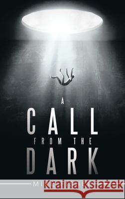 A Call from the Dark Mike Fisher 9781665589352 Authorhouse UK - książka