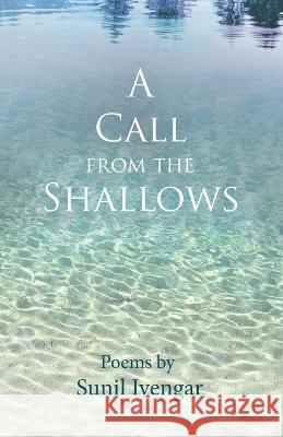 A Call from the Shallows Sunil Iyengar   9781646628490 Finishing Line Press - książka