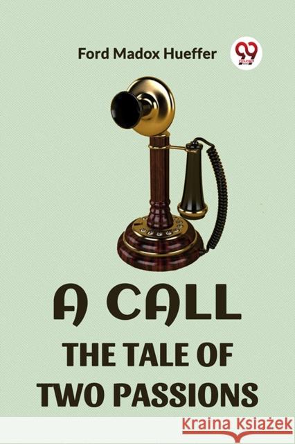 A Call the Tale of Two Passions Ford Madox Hueffer 9789360469283 Double 9 Books - książka