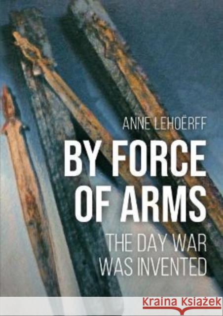 A Call to Arms: The Day War Was Invented Lehoërff, Anne 9789464261059 Sidestone Press - książka