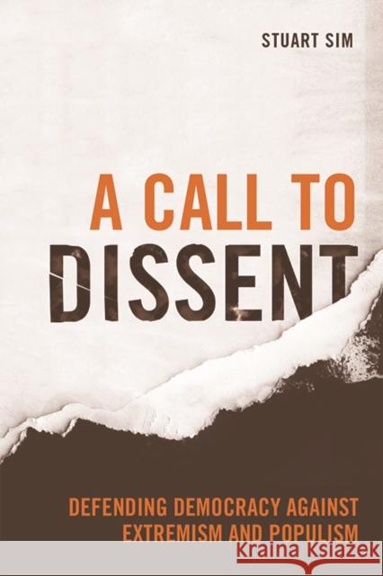 A Call to Dissent: Defending Democracy Against Extremism and Populism Stuart Sim 9781474494953 Edinburgh University Press - książka