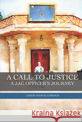 A Call to Justice Jason Mance Gordon 9781726695749 Independently Published - książka