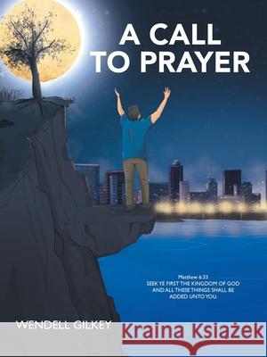 A Call to Prayer Wendell Gilkey 9781489738714 Liferich - książka