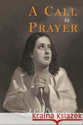 A Call to Prayer John Charles Ryle 9781684222025 Martino Fine Books - książka