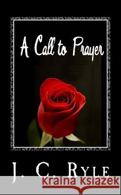 A Call to Prayer (Unabridged) John Charles Ryle J. C. Ryle 9781494874278 Createspace - książka