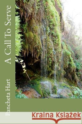 A Call To Serve Hart, Pancheta 9781467932189 Createspace - książka