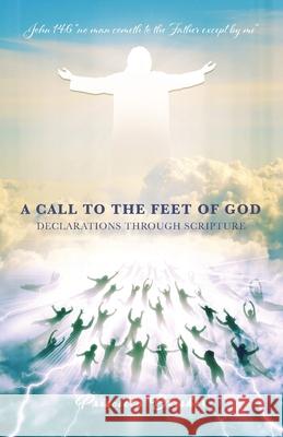 A Call to the Feet of God: Declarations Through Scripture Priscilla Brisker 9781637692820 Trilogy Christian Publishing - książka