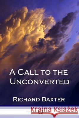 A Call to the Unconverted Richard Baxter 9781387870905 Lulu.com - książka