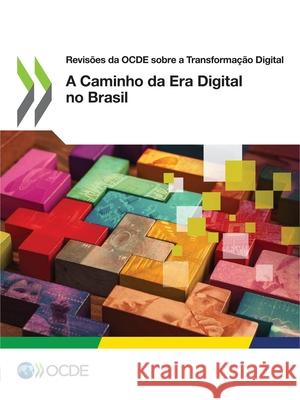 A Caminho da Era Digital no Brasil Oecd 9789264547513 Org. for Economic Cooperation & Development - książka