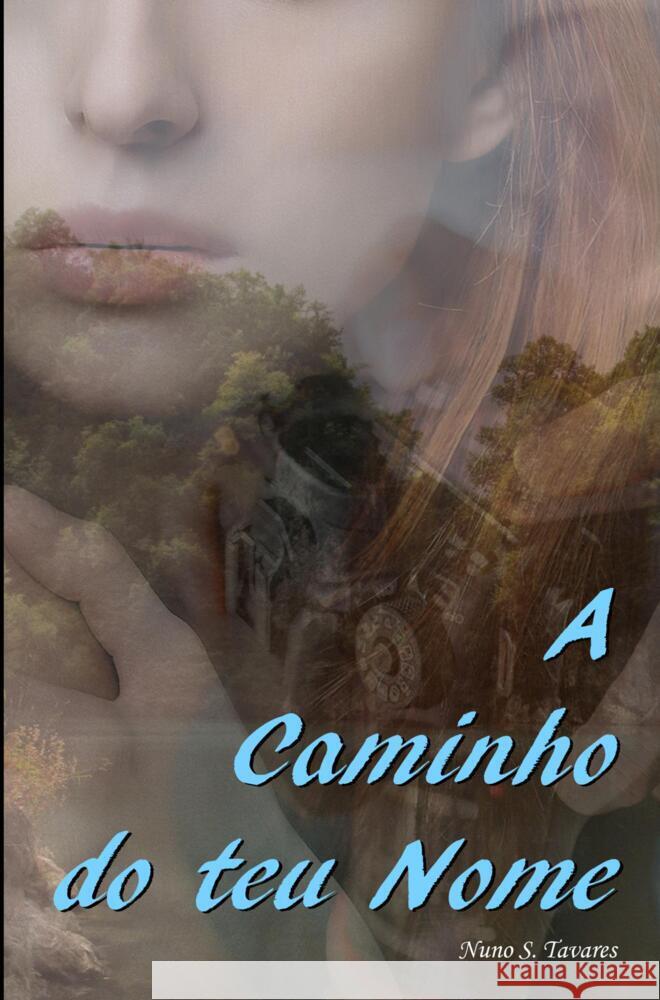 A CAMINHO DO TEU NOME S. Tavares, Nuno 9789403686868 Bookmundo - książka