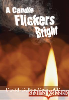 A Candle Flickers Bright M. D. David Galbis-Reig 9781503526433 Xlibris Corporation - książka