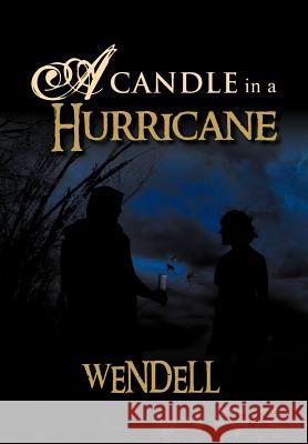 A Candle in a Hurricane Wendell 9781465311047 Xlibris Corporation - książka