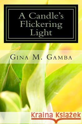 A Candle's Flickering Light Gina M. Gamba 9781453660836 Createspace - książka