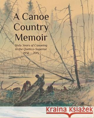 A Canoe Country Memoir John C. Dailey 9780998604473 John C. Dailey - książka