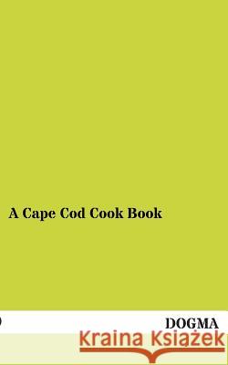 A Cape Cod Cook Book  9783954544103 Dogma - książka