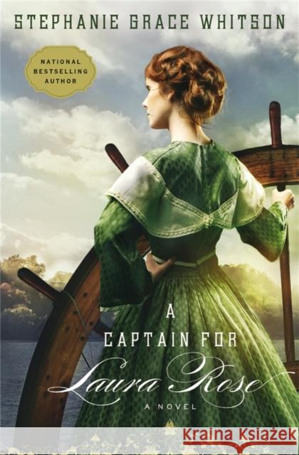 A Captain for Laura Rose Stephanie Grace Whitson 9781455529056 Faithwords - książka
