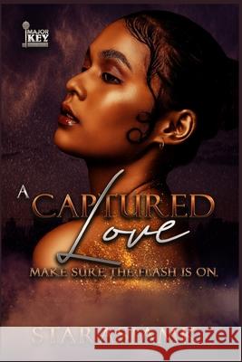 A Captured Love: Make Sure The Flash Is On Starasiamk, Accuprose Editing Services 9798498909677 Independently Published - książka