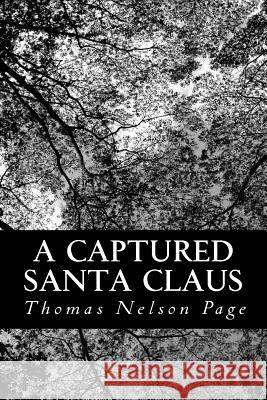 A Captured Santa Claus Thomas Nelson Page 9781481253147 Createspace - książka