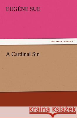 A Cardinal Sin Eugene Sue 9783847229018 Tredition Classics - książka