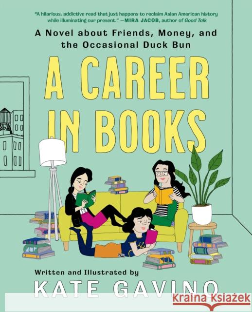 A Career in Books: A Novel about Friends, Money, and the Occasional Duck Bun Gavino, Kate 9780593185483 Penguin Putnam Inc - książka