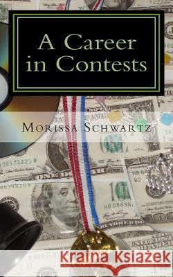 A Career in Contests Morissa Schwartz 9781463617219 Createspace - książka